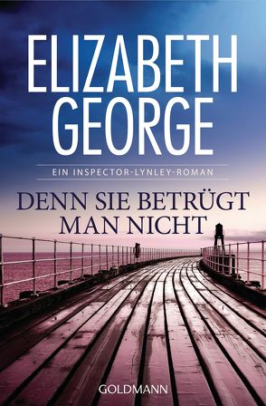 Denn sie betrügt man nicht von George,  Elizabeth, Sandberg-Ciletti,  Mechtild