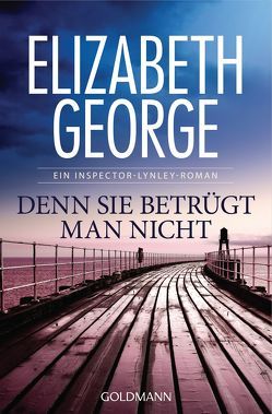 Denn sie betrügt man nicht von George,  Elizabeth, Sandberg-Ciletti,  Mechtild