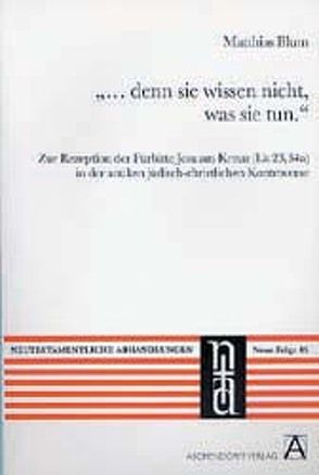 „… denn sie wissen nicht, was sie tun.“ von Blum,  Matthias