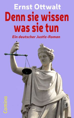 Denn sie wissen was sie tun von Ottwalt,  Ernst