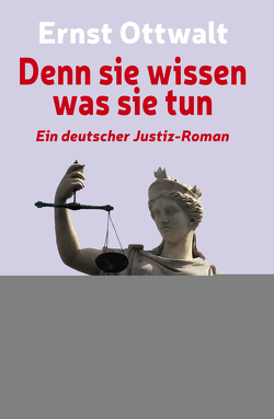 Denn sie wissen was sie tun von Ottwalt,  Ernst, Seeliger,  Paul