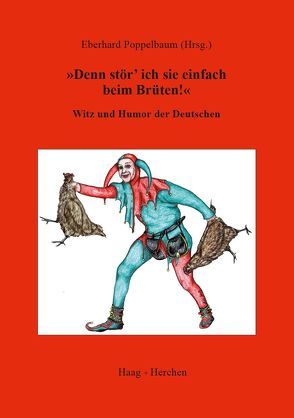 „Denn stör‘ ich sie einfach beim Brüten!“ von Poppelbaum,  Eberhard