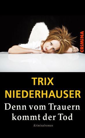 Denn vom Trauern kommt der Tod von Niederhauser,  Trix