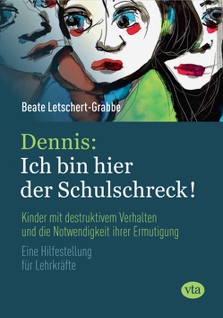 Dennis: Ich bin hier der Schulschreck! von Letschert-Grabbe,  Beate