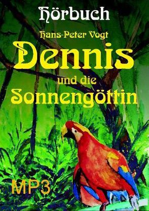 Dennis und die Sonnengöttin von Vogt,  Hans-Peter