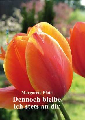 Dennoch bleibe ich stets an dir von Plate,  Margarete, Trebing,  F Christian