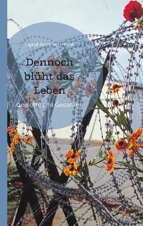 Dennoch blüht das Leben von Sommer-Frank,  Ingrid