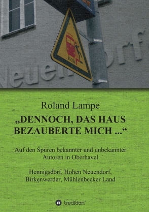 „Dennoch, das Haus bezauberte mich …“ von Lampe,  Roland