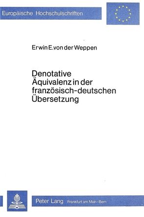 Denotative Äquivalenz in der französisch-deutschen Übersetzung von von der Weppen,  Erwin