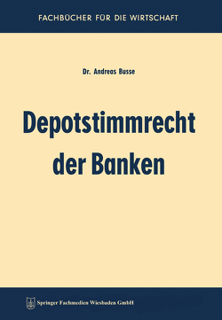 Depotstimmrecht der Banken von Busse,  Andreas