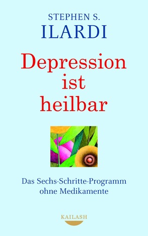 Depression ist heilbar von Ilardi,  Stephen S., Pesch,  Ursula