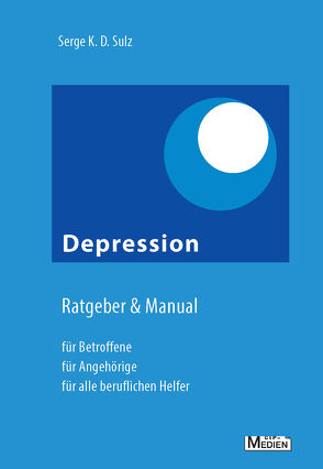 Depression – Ratgeber & Manual von Sulz,  Serge K. D.