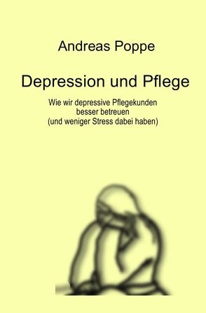 Depression und Pflege von Poppe,  Andreas