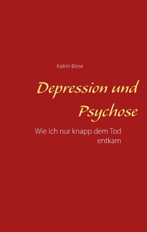 Depression und Psychose von Biese,  Katrin