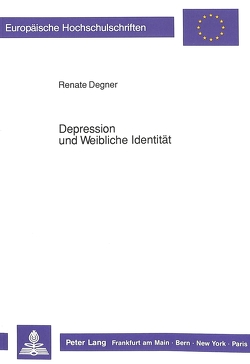 Depression und Weibliche Identität von Degner,  Renate