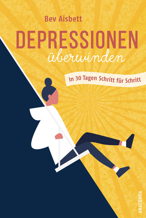 Depressionen überwinden. In 30 Tagen Schritt für Schritt von Aisbett,  Bev, Kröning,  Christel