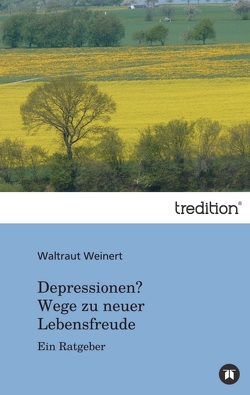 Depressionen? Wege zu neuer Lebensfreude von Weinert,  Waltraut