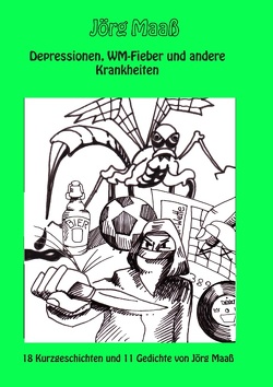 Depressionen, WM-Fieber und andere Krankheiten von Maaß,  Jörg