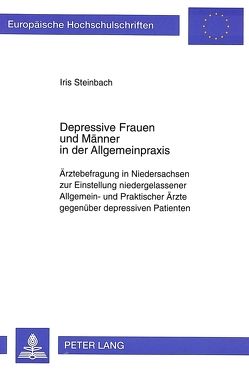 Depressive Frauen und Männer in der Allgemeinpraxis von Steinbach,  Iris