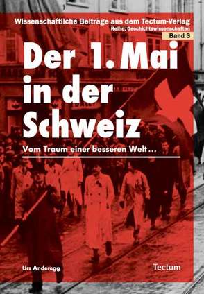 Der 1. Mai in der Schweiz von Anderegg,  Urs