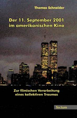 Der 11. September 2001 im amerikanischen Kino von Schneider,  Thomas