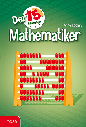 Der 15-Minuten Mathematiker von Rooney,  Anne