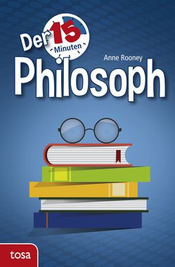 Der 15-Minuten Philosoph von Rooney,  Anne