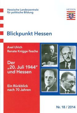 Der „20. Juli 1944“ und Hessen von Knigge-Tesche,  Renate, Ulrich,  Axel