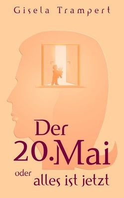 Der 20. Mai oder alles ist jetzt von Trampert,  Gisela