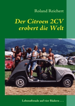 Der 2CV erobert die Welt von Reichert,  Roland