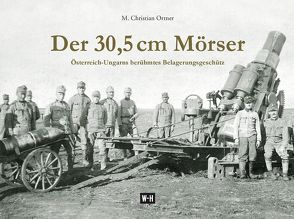 Der 30,5 cm Mörser von Ortner,  M Christian