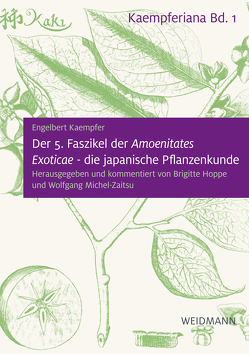 Der 5. Faszikel der „Amoenitates Exoticae“ – die japanische Pflanzenkunde von Kaempfer,  Engelbert