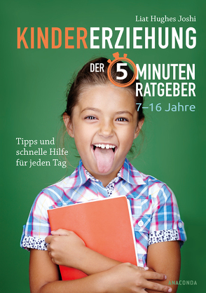 Kindererziehung – Der 5-Minuten-Ratgeber von Joshi,  Liat Hughes, von Landsberg - Velen,  Mareike