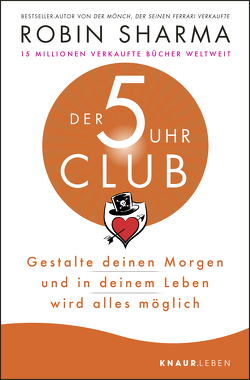 Der 5-Uhr-Club von Freundl,  Hans, Sharma,  Robin