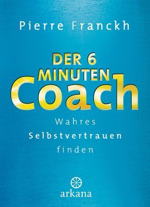 Der 6-Minuten-Coach von Franckh,  Pierre