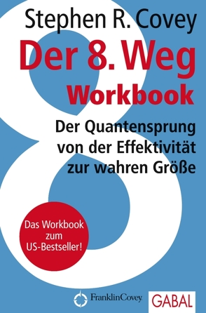 Der 8. Weg Workbook von Covey,  Stephen R., Pross-Gill,  Ingrid