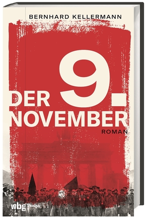 Der 9. November von Kellermann,  Bernhard, Kittstein,  Ulrich