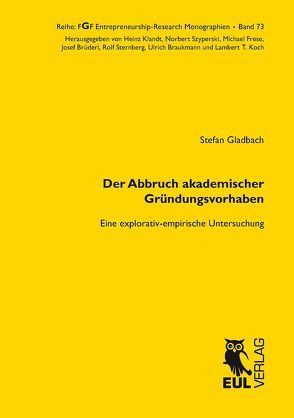 Der Abbruch akademischer Gründungsvorhaben von Gladbach,  Stefan