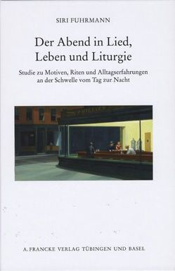 Der Abend in Lied, Leben und Liturgie von Fuhrmann,  Siri