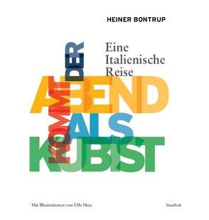 Der Abend kommt als Kubist von Bontrup,  Heiner, Hees,  Ulle