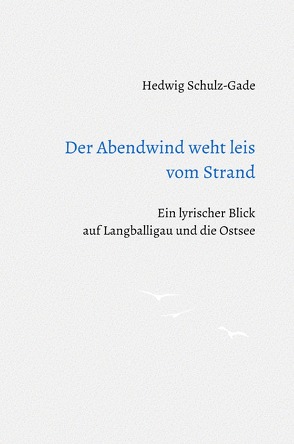 Der Abendwind weht leis vom Strand von Schulz-Gade,  Hedwig