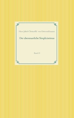 Der abenteuerliche Simplicissimus von von Grimmelshausen,  Hans Jakob Christoffel