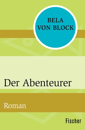 Der Abenteurer von Block,  Bela von, Krausskopf,  Karin S.