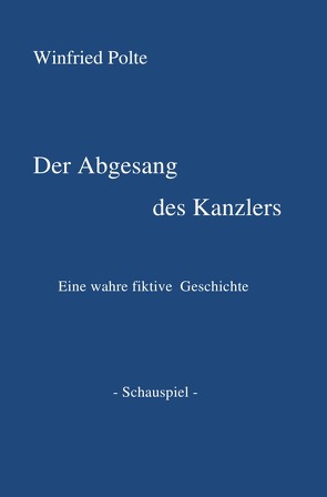 Der Abgesang des Kanzlers von Polte,  Winfried