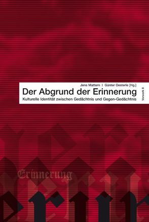Der Abgrund der Erinnerung von Mattern,  Jens, Oesterle,  Guenter