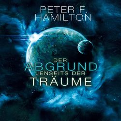 Der Abgrund jenseits der Träume (Die Chronik der Faller 1) von Hamilton,  Peter F., Siebeck,  Oliver, Thon,  Wolfgang