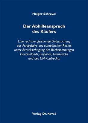 Der Abhilfeanspruch des Käufers von Schrewe,  Holger