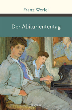 Der Abituriententag von Werfel,  Franz