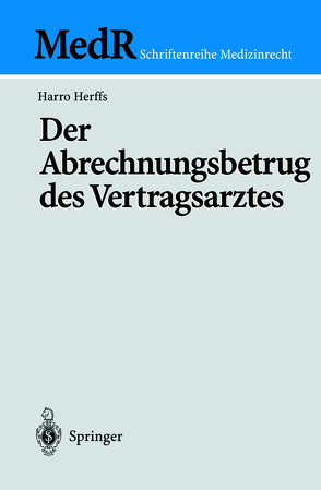 Der Abrechnungsbetrug des Vertragsarztes von Herffs,  Harro