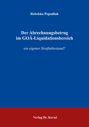 Der Abrechnungsbetrug im GOÄ-Liquidationsbereich von Popadiuk,  Rebekka